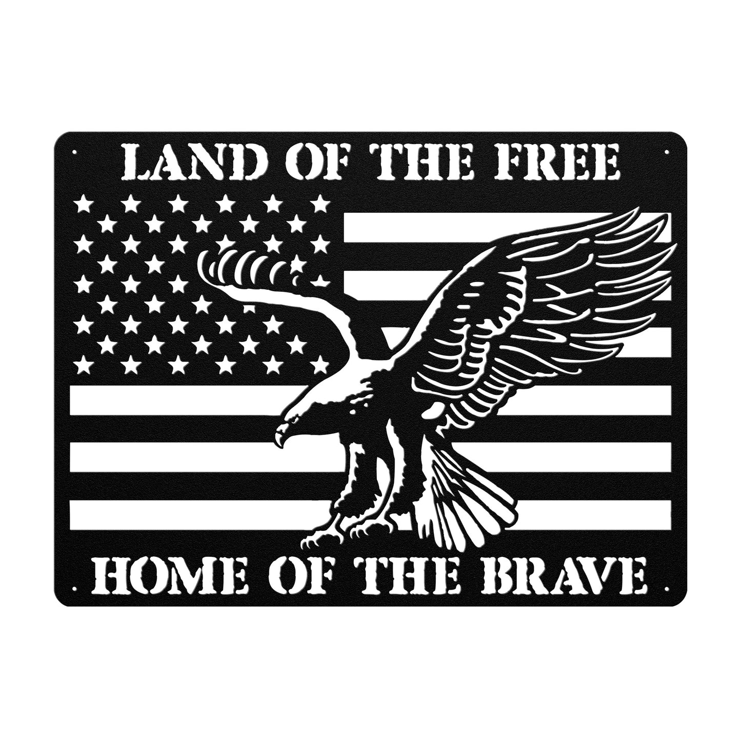 Land of the Free, Home of the Brave Sign