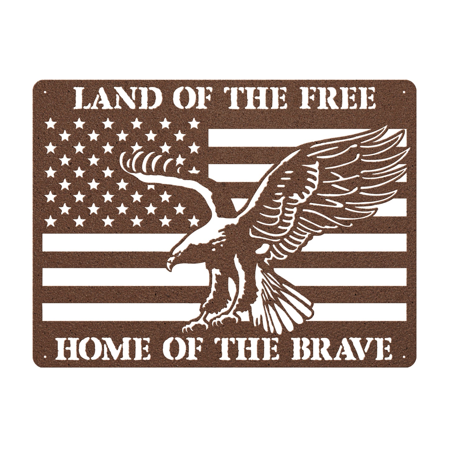 Land of the Free, Home of the Brave Sign