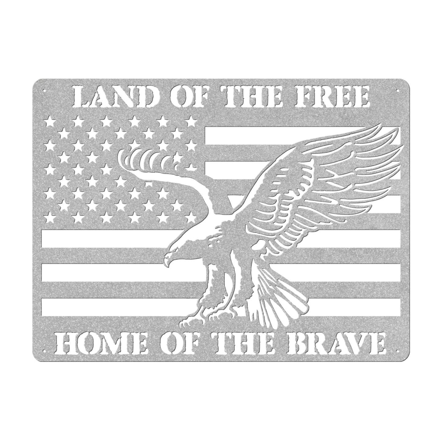 Land of the Free, Home of the Brave Sign