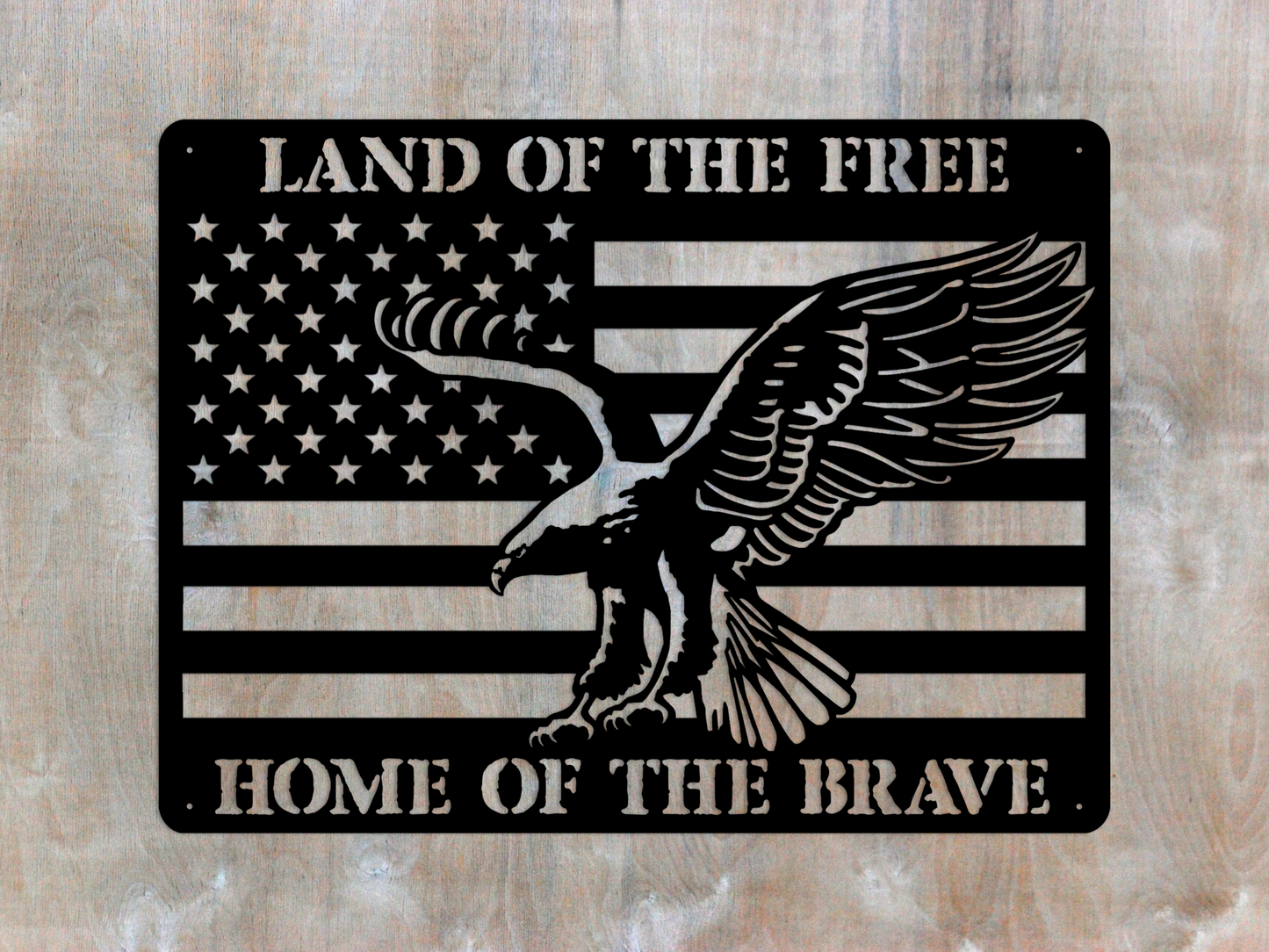 Land of the Free, Home of the Brave Sign