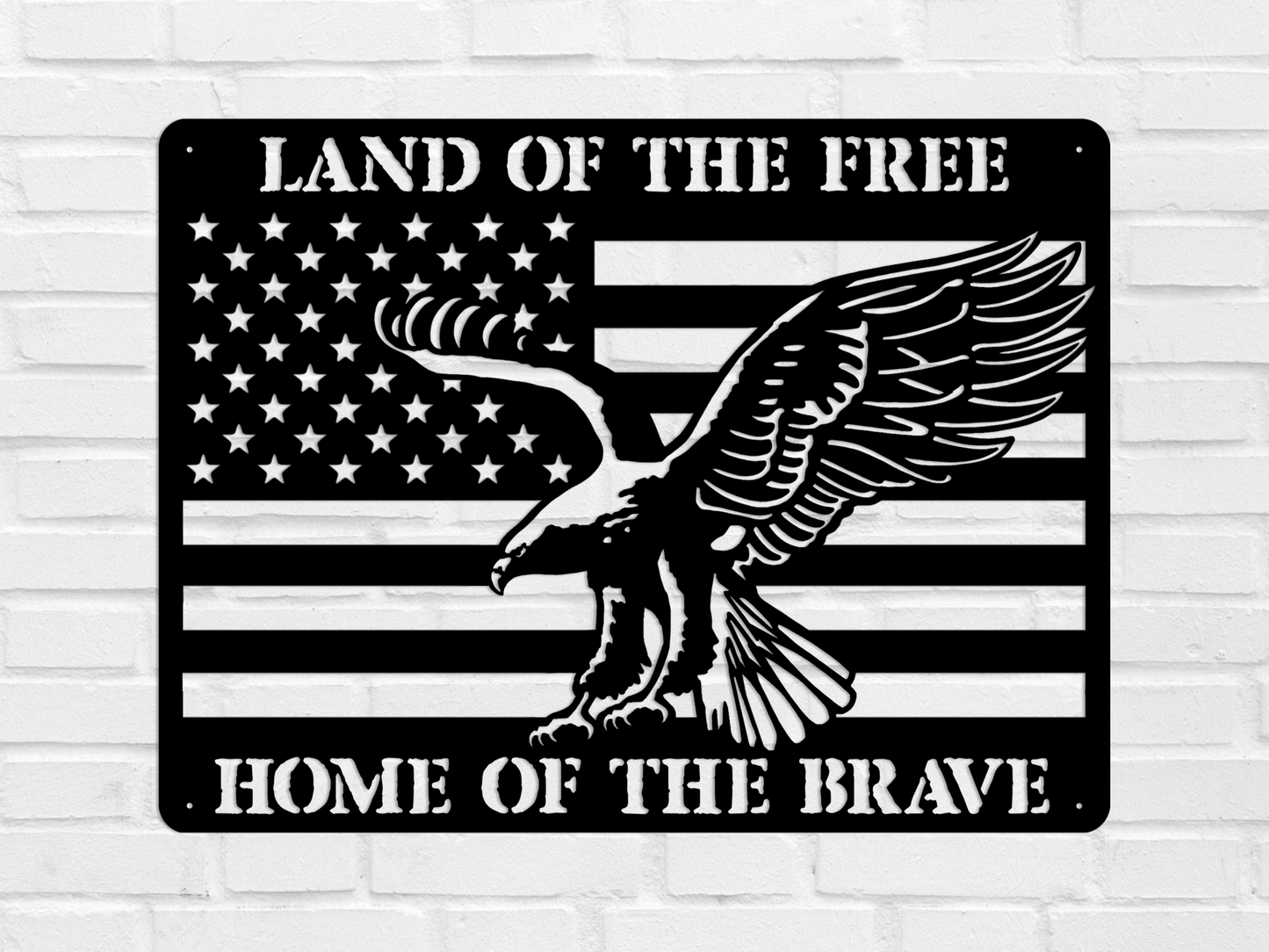 Land of the Free, Home of the Brave Sign