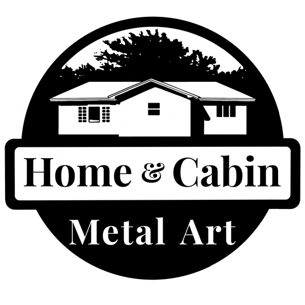 Home and Cabin Metal Art